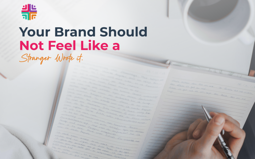 Your Brand Should Not Feel Like a Stranger Wrote It